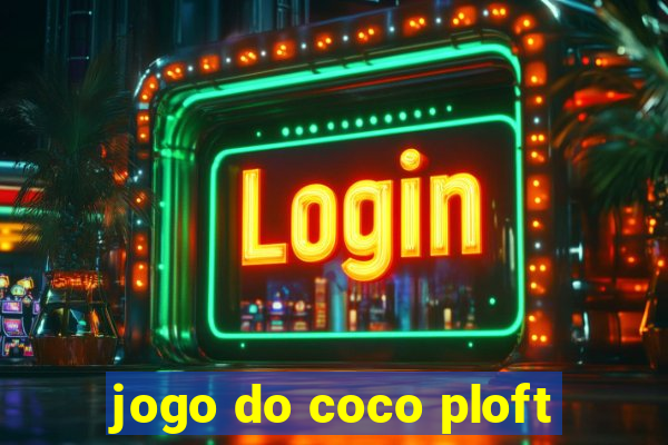 jogo do coco ploft